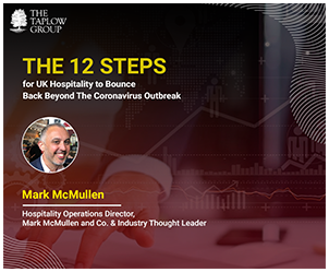 The 12 Steps for UK Hospitality to Bounce Back Beyond the Coronavirus Outbreak by Mark McMullen