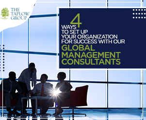 4 Ways to Set up your Organization for Success with our Global Management Consultants