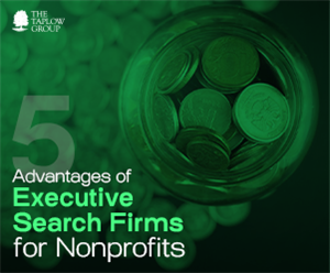 5Advantages of Executive Search Firms for Nonprofits