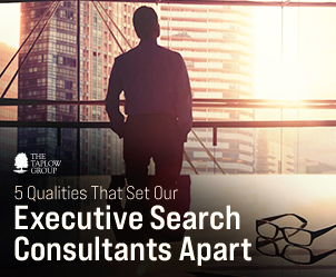 5Qualities That Set Our Executive Search Consultants Apart