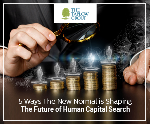 5 Ways The New Normal is Shaping The Future of Human Capital Search