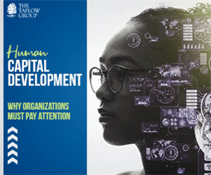 Human Capital Development: Why Organizations Must Pay Attention