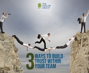 3 Ways To Build Trust Within Your Team